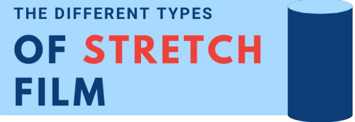 Different Types of Stretch Film